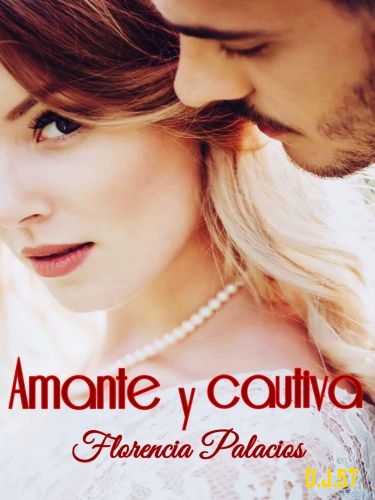 1 - Amante y cautiva - Florencia Palacios