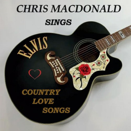 Chris MacDonald - Elvis Country Love Songs (2019)