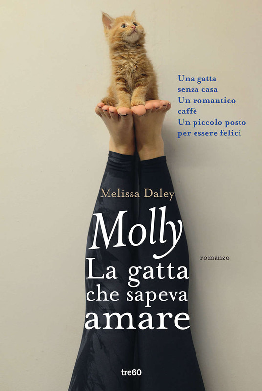 Melissa Daley - Molly la gatta che sapeva amare (2016)