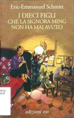 Eric-Emmanuel Schmitt – I dieci figli che la signora Ming non ha mai avuto (2012)