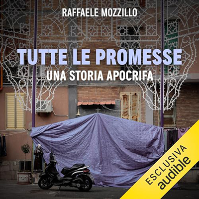 Raffaele Mozzillo - Tutte le promesse꞉ Una storia apocrifa (2024) (mp3 - 128 kbps)