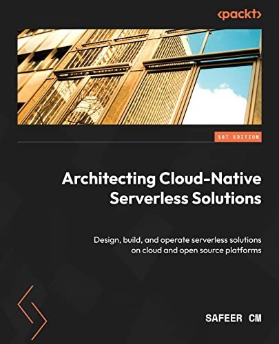 Architecting Cloud-Native Serverless Solutions (True EPUB)