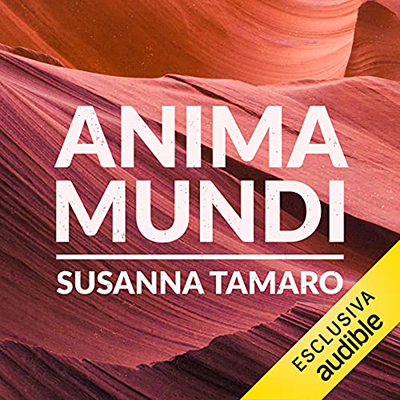 Susanna Tamaro - Anima Mundi (2021) (mp3 - 128 kbps)