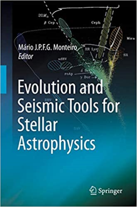 Evolution and Seismic Tools for Stellar Astrophysics Evolution and Seismic Tools for Stellar Astrophysics