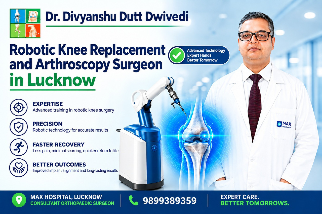 Dr Divyanshu Dutt Dwivedi Robotic Knee Replacement and Arthroscopy Surgeon in Lucknow)