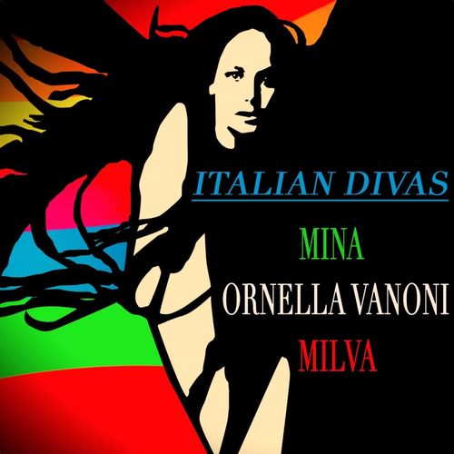 Mina, Ornella Vanoni, Milva - Italian Divas (33 canzoni - rimasterizzate) [Album] (RV Record, 2011) .mp3 -320 Kbps