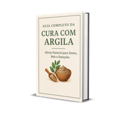 Guia Completo da Cura com Argila - Alívio Natural para Dores, Pele e Emoções