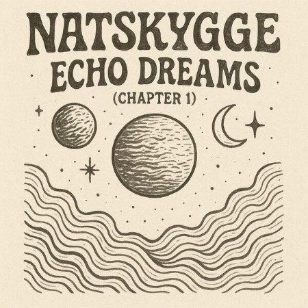 Natskygge - Echo Dreams (Chapter 1) (2025)
