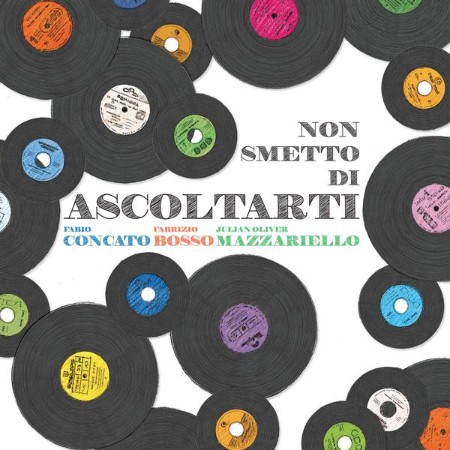 Fabio Concato, Fabrizio Bosso & Julian Oliver Mazzariello - Non smetto di ascoltar...