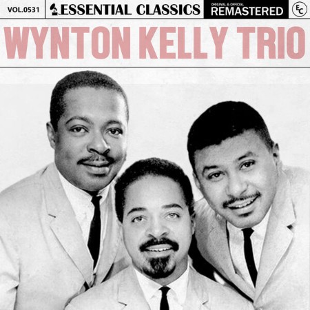 Wynton Kelly Trio - Essential Classics, Vol. 531: Wynton Kelly Trio (2024)