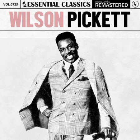 Wilson Pickett - Essential Classics, Vol. 723: Wilson Pickett (2025)