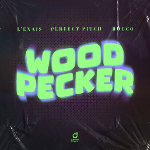 LEXAIS-x-Perfect-Pitch-x-Rocco-Woodpecke