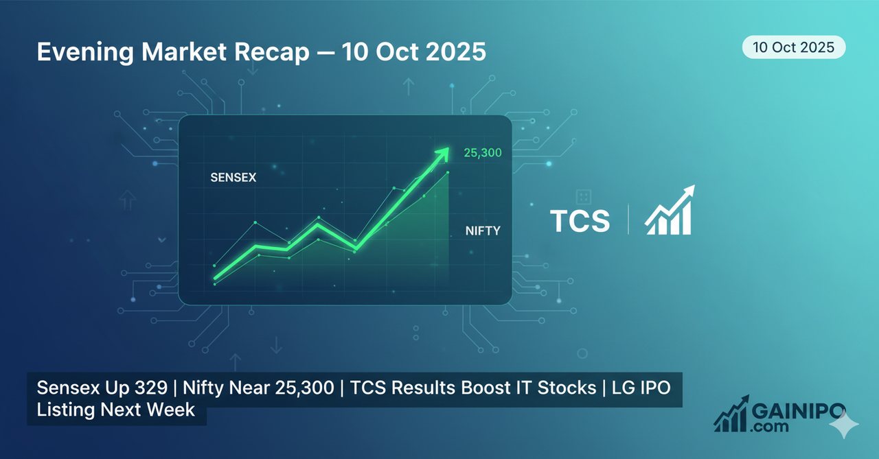 Evening Market Recap: Sensex Rises 329, LG IPO Records Massive Subscription