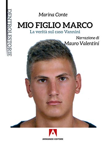 Marina Conte – Mio figlio Marco. La verità sul caso Vannini (2020)