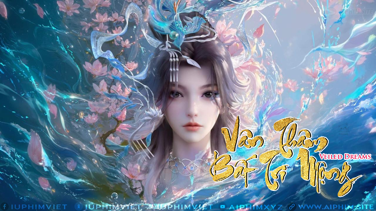 Vân Thâm Bất Tri Mộng - Veiled Dreams (2025)