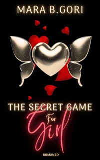 Mara B. Gori - The game Vol. 1. The Secret Game for Girl (2023)