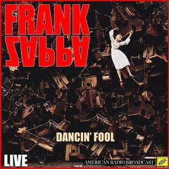 Frank Zappa - Dancin' Fool Live (2019)