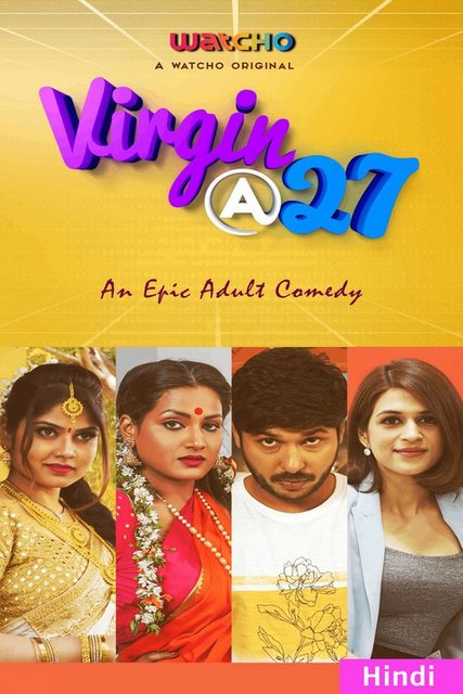 Virgin at 27 (2021) S01 Watcho Complete Originals Web Series 480p HDRip x264 AAC 400MB Download