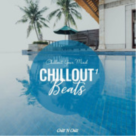 Chill N Chill - Chillout Beats 1 Chillout Your Mind (2021)