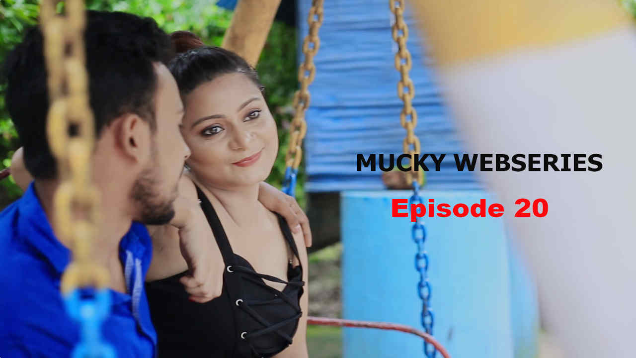 18+ Mucky (2020) S01E20 Hindi Web Series 720p HDRip 200MB Download