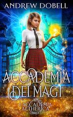 Andrew Dobell – L’Accademia Aetherica Vol. 1. Accademia dei Magi (2026)