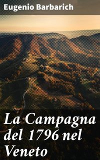 Eugenio Barbarich - La campagna del 1796 nel Veneto (2023)