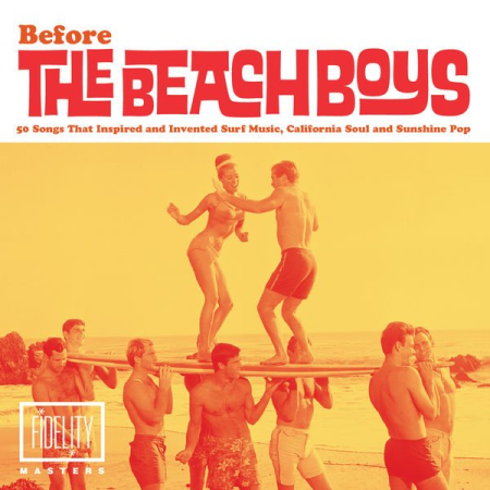 VA - Before the Beach Boys: 50 Songs That Inspired and Invented Surf Music, California Soul and Sunshine Pop (2014)
