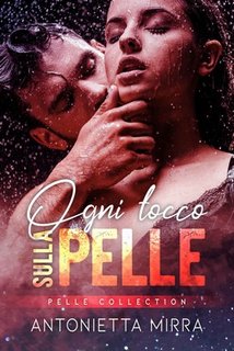 Antonietta Mirra - Ogni tocco sulla pelle (2019)