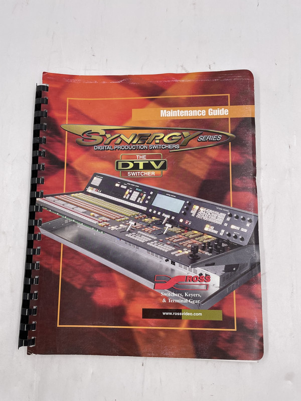 SYNERGY DTV SWITCHER ROSS SWITCHERS, KEYERS, & TERMINAL GEAR MAINTENANCE GUIDE