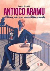 Lucia Fanelli – Antioco Aramu. Storia di un seduttore sardo (2026)