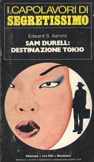 Edward S. Aarons - Sam Durell. Destinazione Tokio (1975)