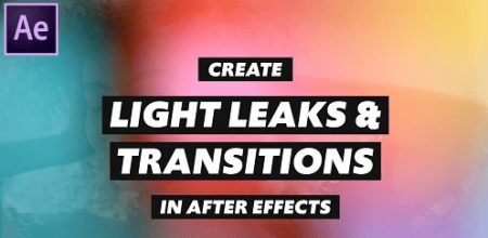 Create Light Leaks and Transitions in After Effects Create Light Leaks and Transitions in After Effects