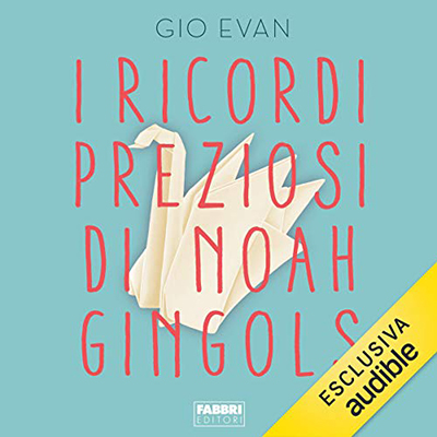 Gio Evan - I ricordi preziosi di Noah Gingols (2020) (mp3 - 128 kbps)