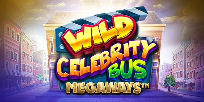 Strategi Jitu Supaya Jackpot di Slot Wild Celebrity Bus Megaways
