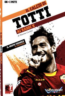 I miti del calcio N. 6 - Il calcio di Totti ai Raggi X (2011)