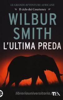 Wilbur Smith - L'ultima preda (2012) .mp3 - 64 kbps