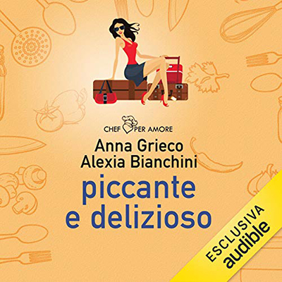 Anna Grieco, Alexia Bianchini - Piccante e delizioso (2019) (mp3 - 128 kbps)