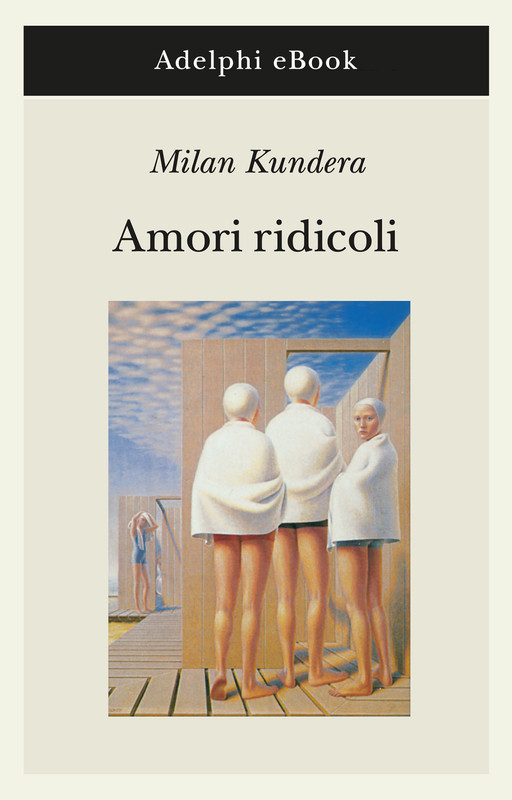 Milan Kundera – Amori ridicoli (2022)