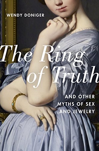 The Ring of Truth: And Other Myths of Sex and Jewelry [EPUB]