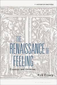The Renaissance of Feeling: Erasmus and Emotion