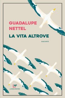 Guadalupe Nettel - La vita altrove (2023)