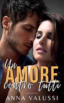 Anna Valussi - Un amore contro tutti (2021)