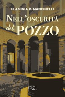 Flaminia P. Mancinelli - Nell'oscurità del pozzo (2024)