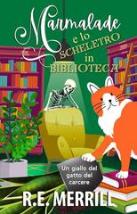 R.E. Merrill – I misteri del gatto del carcere Vol. 2. Marmalade e lo scheletro in biblioteca (2026)