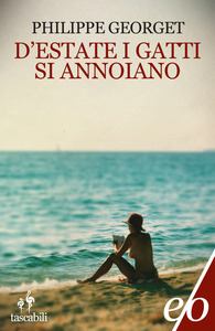 Philippe Georget - D'estate i gatti si annoiano (2012)
