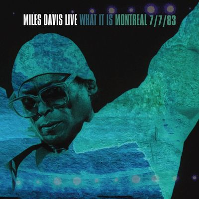 Miles Davis - What It Is: Montreal 7/7/83 (2022) [CD-Quality + Hi-Res] [Official Digital Release]