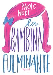 Paolo Nori – La bambina fulminante (2015)