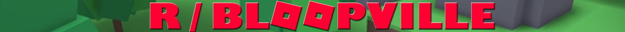 BLOOPVILLE BANNER copy