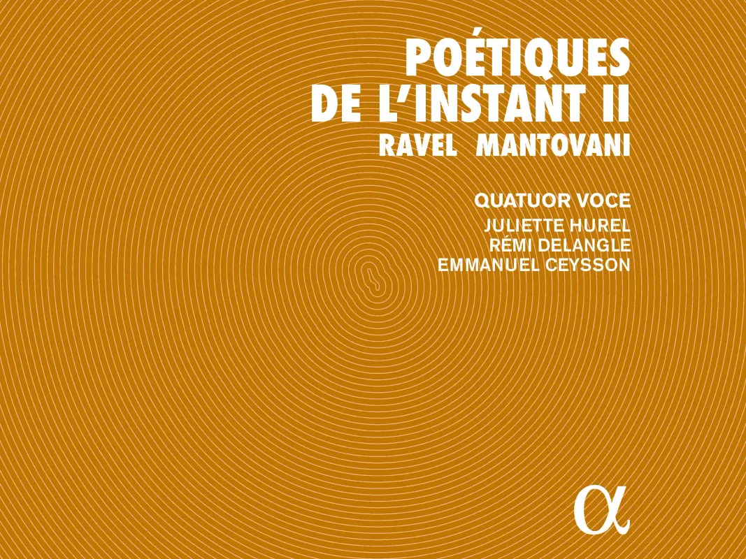 Quatuor Voce • Poétiques de l'instant II- Ravel & Mantovani (2023)  .flac  96.0 kHz/24 bit