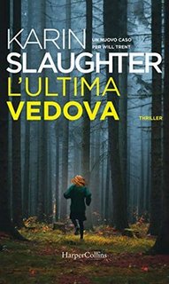 Karin Slaughter - L'ultima vedova (2019)
